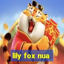 lily fox nua